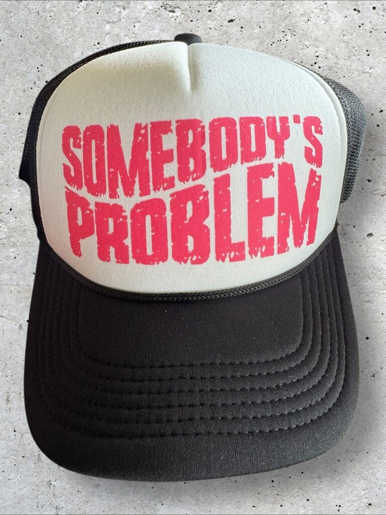 Somebody's Problem Hat
